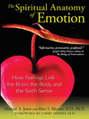The Spiritual Anatomy of Emotion (eBook): How Feelings Link the Brain, the Body, and the Sixth Sense